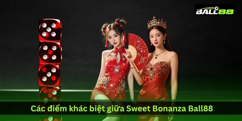 cac-diem-khac-biet-giua-sweet-bonanza-ball88